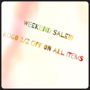 Everything must go! Weekend Sale!