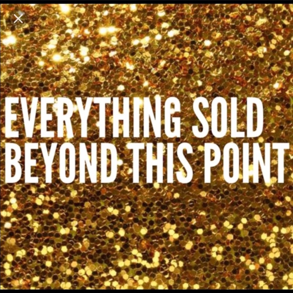 ‼️Everything Sold Beyond This Point‼️