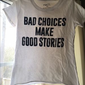 Bad choices make good stories t-shirt