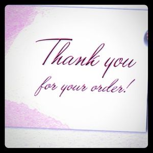 A Thank you Note for Everyone who order!