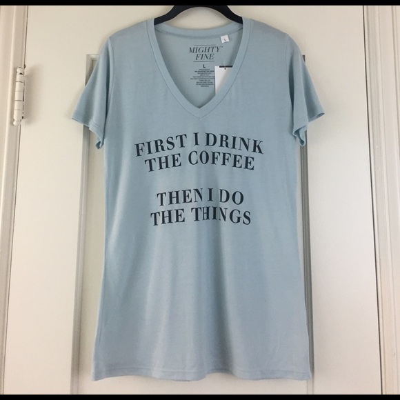 Mighty Fine Other - First, coffee then do the things - lounge shirt