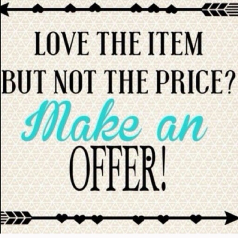 Make a reasonable offer!!  I may say yes or I may counter!