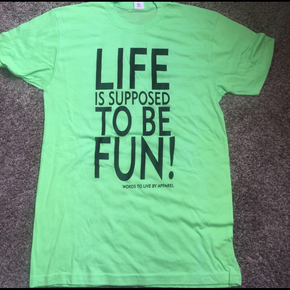 LIFE IS SUPPOSED TO BE FUN!! UNISEX tee!!! 💚💚