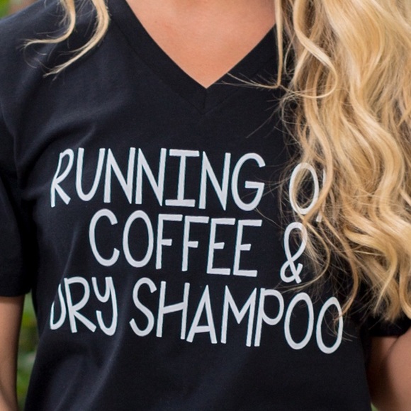 << Running On Coffee and Dry Shampoo Graphic Tee > - Picture 2 of 4