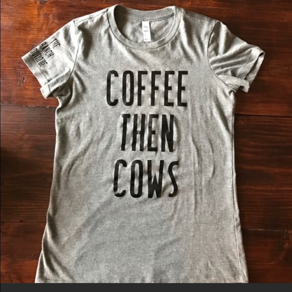 Coffee then cows graphic t
