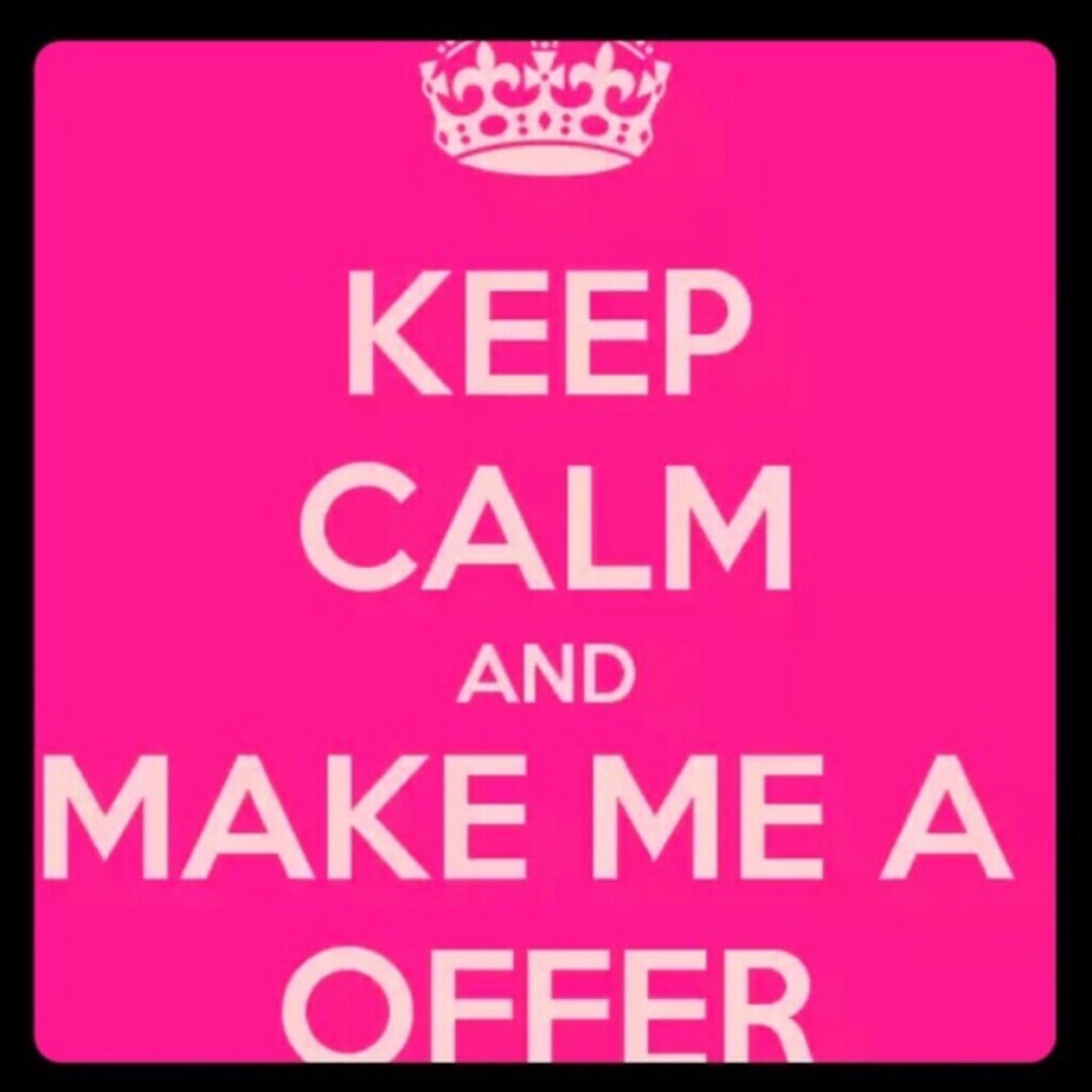 Feel free to make me a reasonable offer!