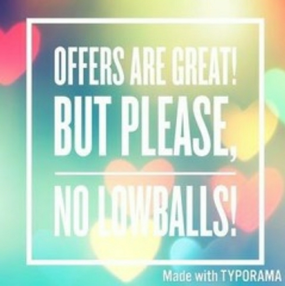 No lowball offers