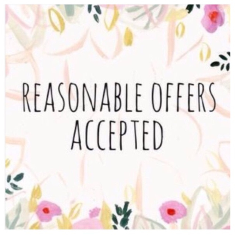 Reasonable Offers Accepted!