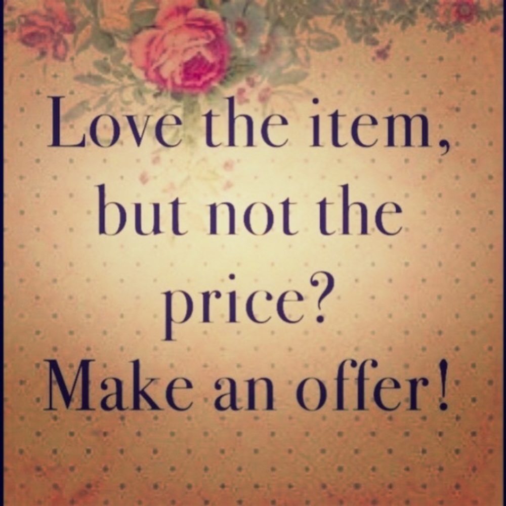 Make me a reasonable offer Im open