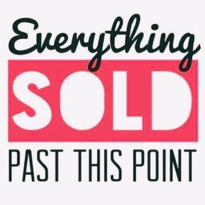 EVERYTHING SOLD BEYOND THIS POINT.