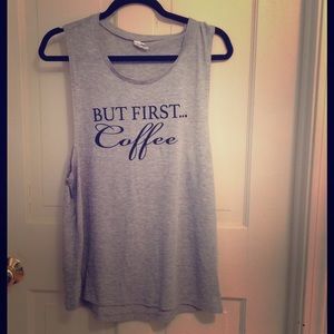 "But first...coffee" Tank