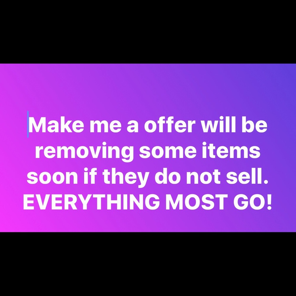 Everything make me an offer.