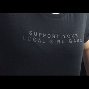 "Support your local girl gang" shirt
