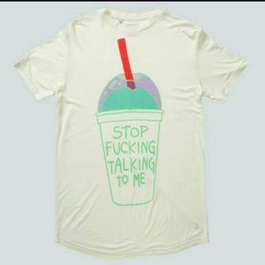 Drop Dead Stop Fucking Talking To Me Tee