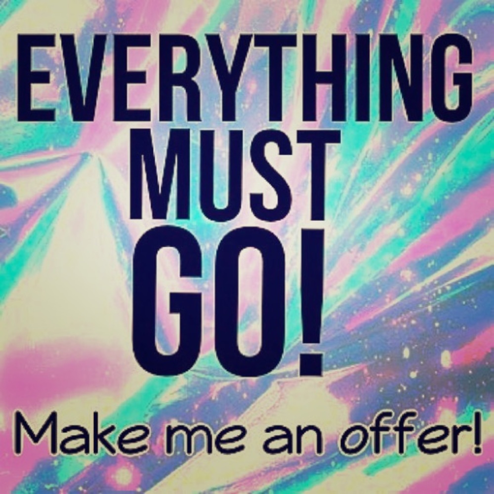 Everything must go!