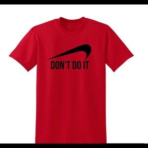 Don't Do It TShirt