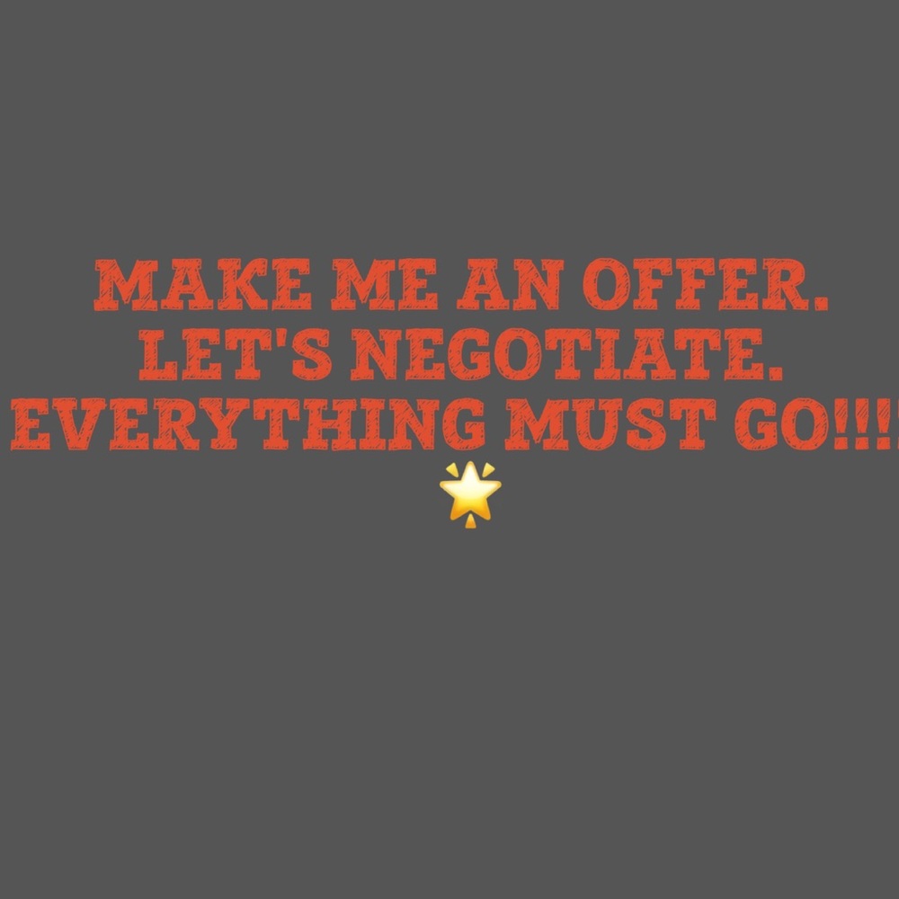 EVERYTHING MUST GO🌟 YOU WANT IT. I DON'T.