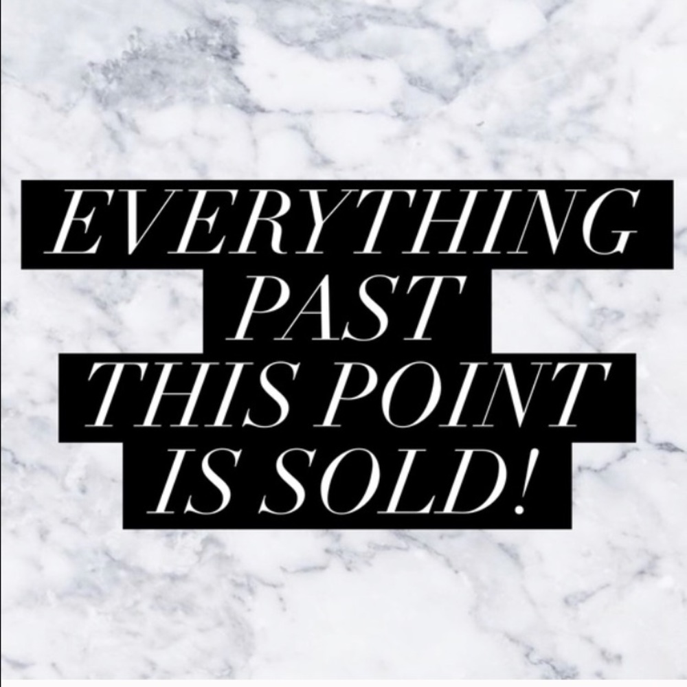 All items past this point are -SOLD