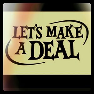 I am always open to a good deal!