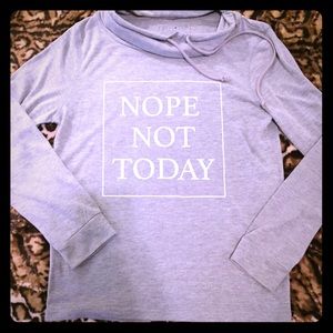 Nope Not Today Slouch Hoodie