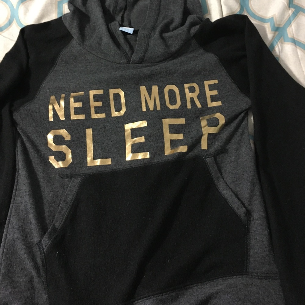 Need more sleep light hoodie.
