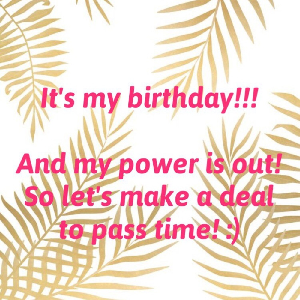 BIRTHDAY DEALS!!