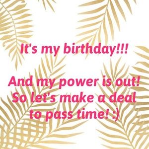 BIRTHDAY DEALS!!
