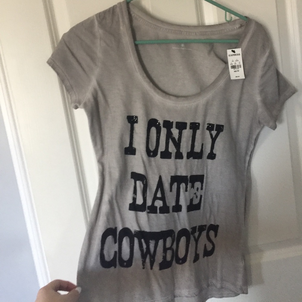 Express XS "I only date cowboys" TShirt