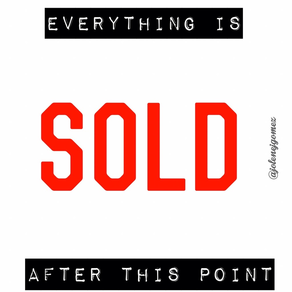 Everything is "Sold" after this point!