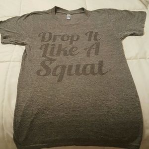 Drop it like a squat workout tee.