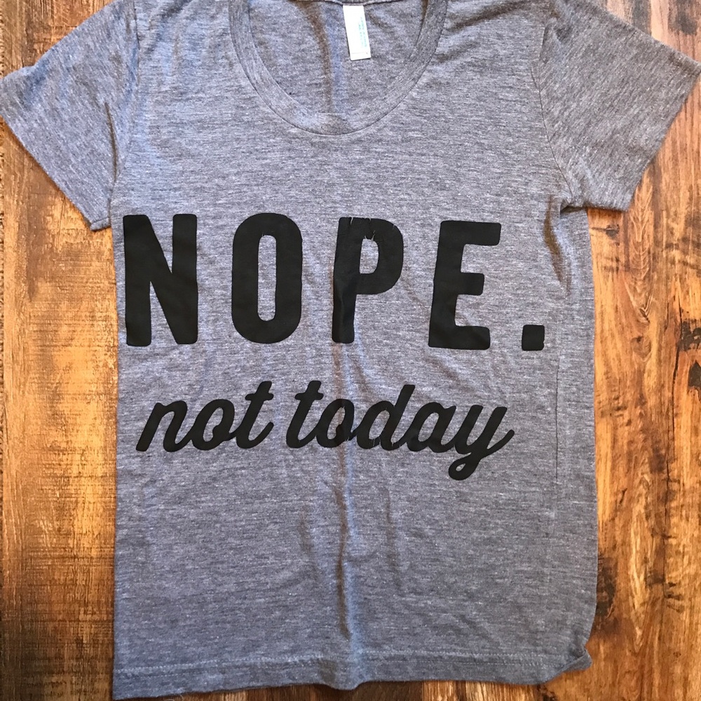 Thug life " Nope, Not Today" women's shirt sz S
