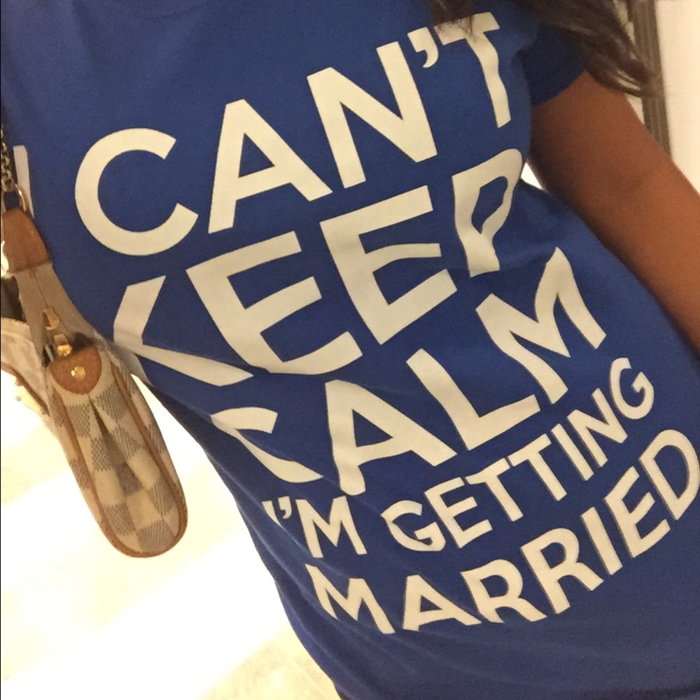 I can't keep calm I'm getting married shirt