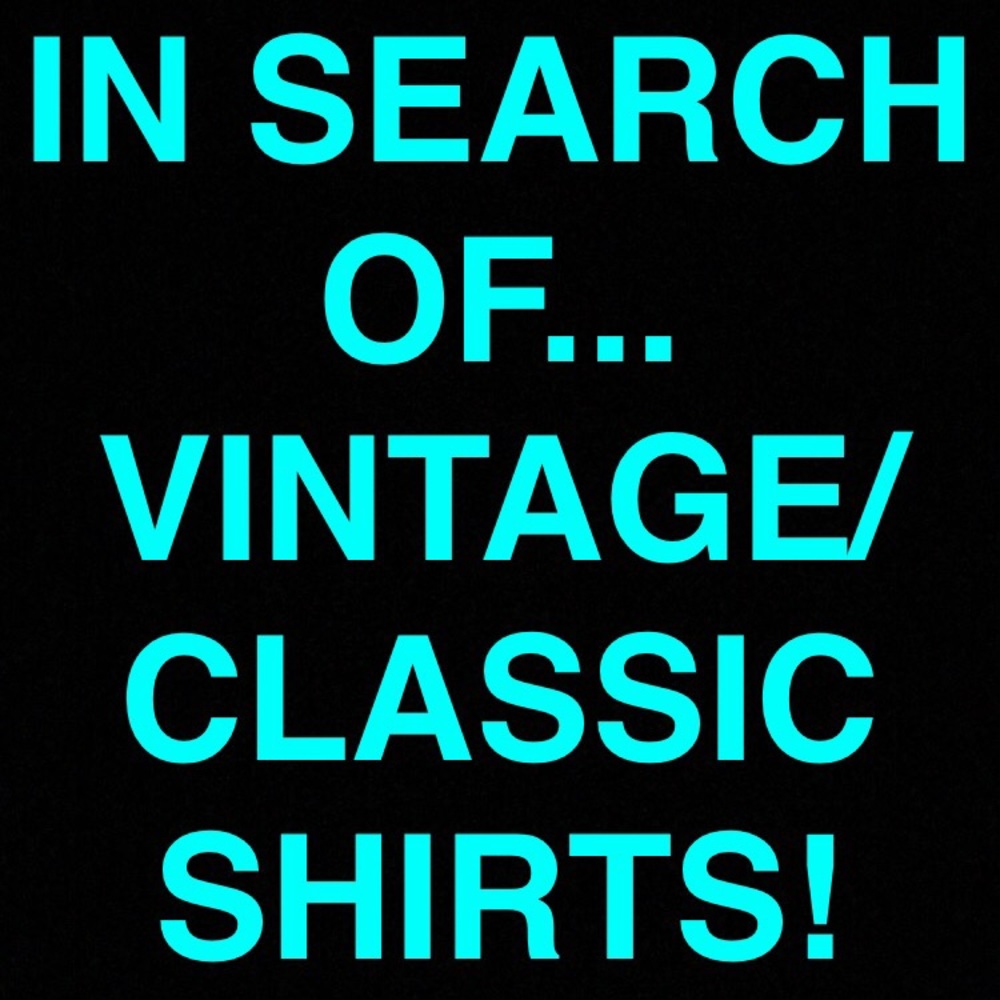 ISO! Vintage/classic shirts and sweatshirts!