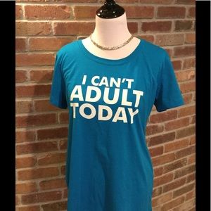Sale!! 🏵 I Can't Adult Today t-shirt