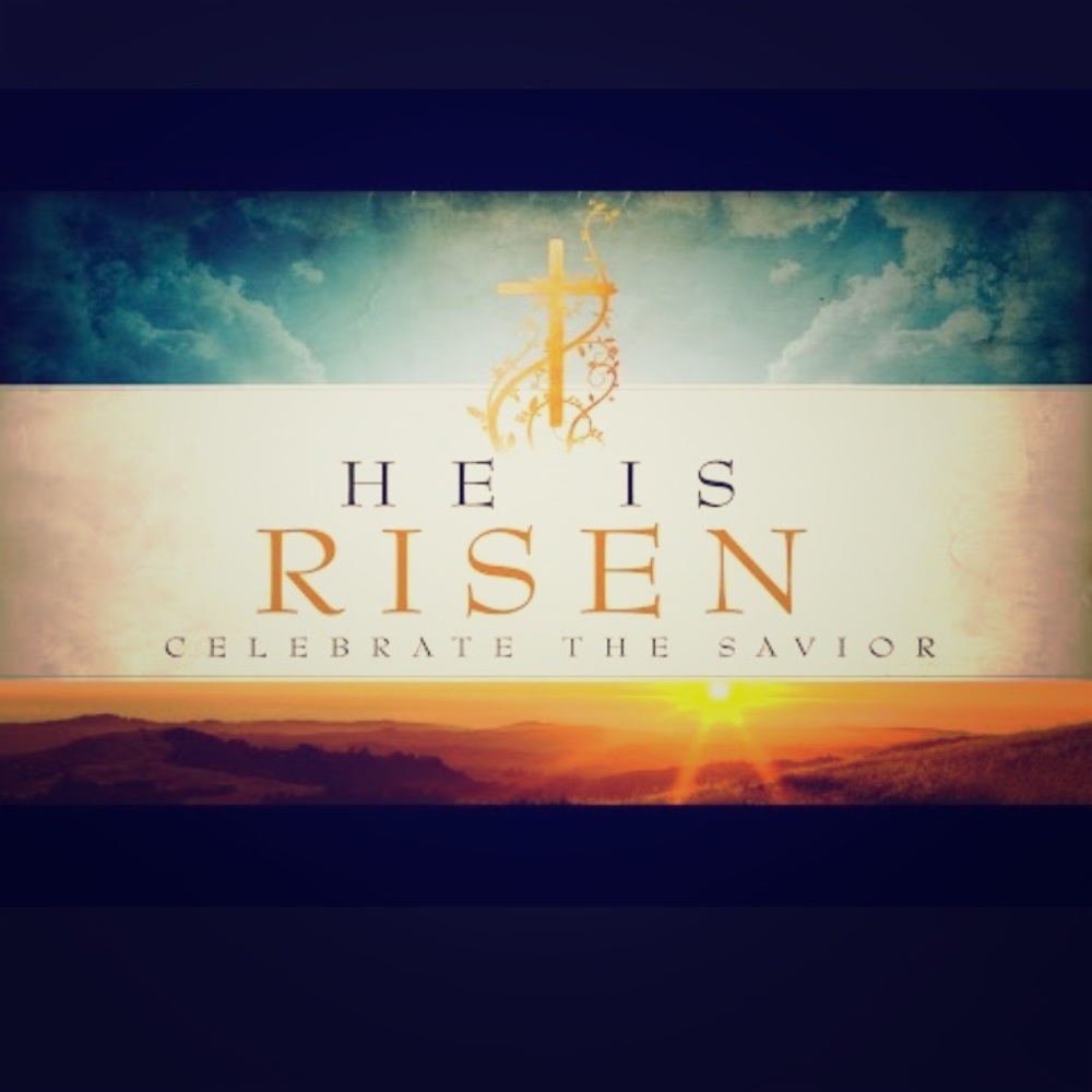 Jesus has Risen!! Eternal Life thru Him!!!