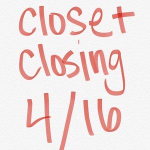 CLOSET CLOSING 4/16!!