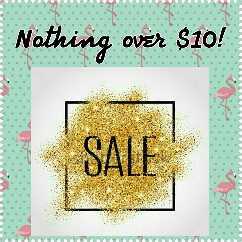 SUPER SALE!  Everything $10 or less!