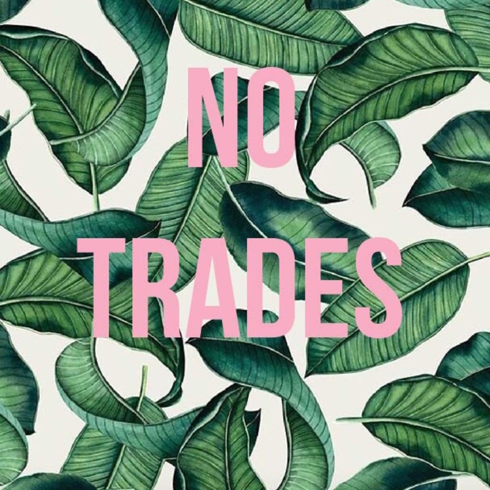 No Trades!