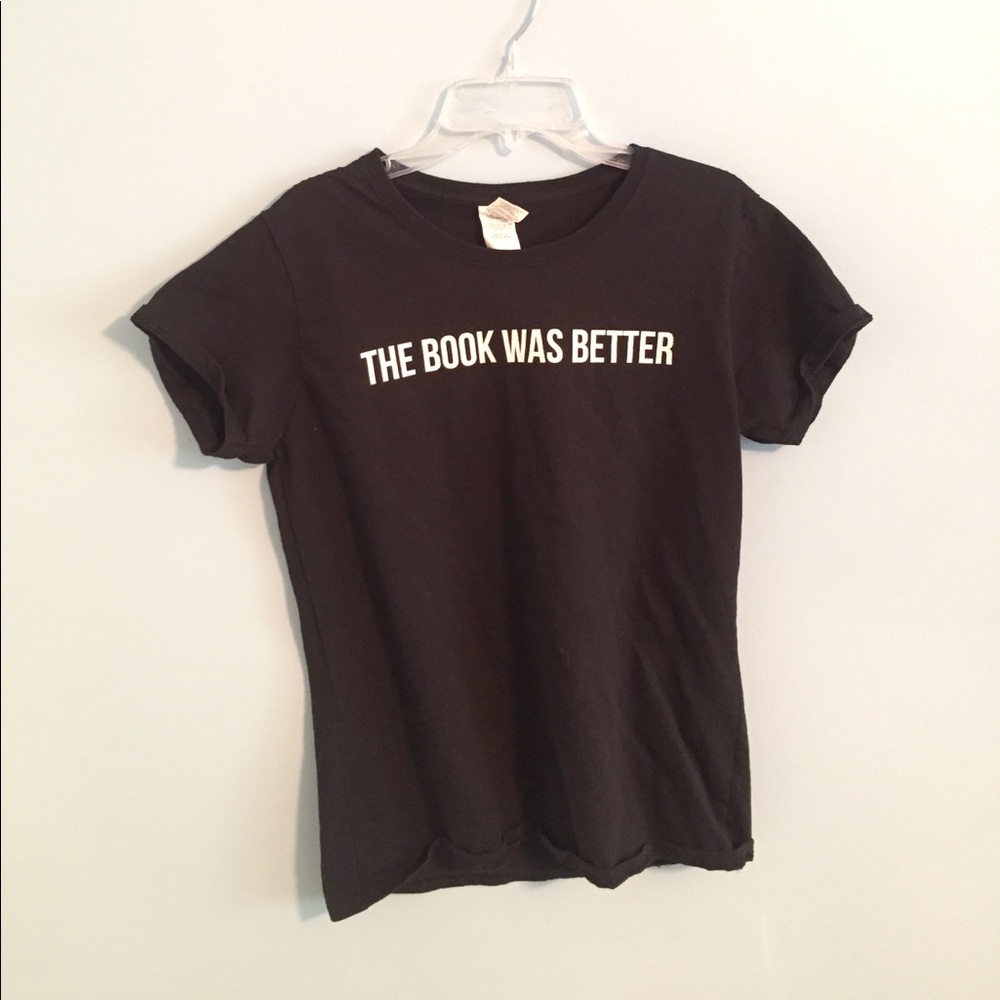 "The Book Was Better" Tshirt