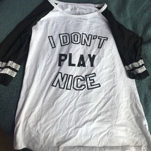 T shirt "I don't play nice "