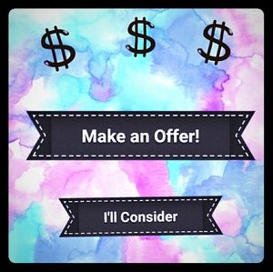 I won't refuse any reasonable offers!!