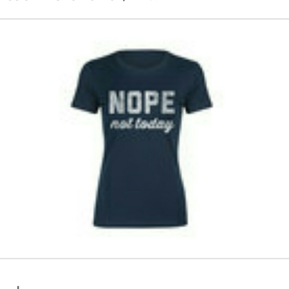 "Nope, not today" navy blue tee.