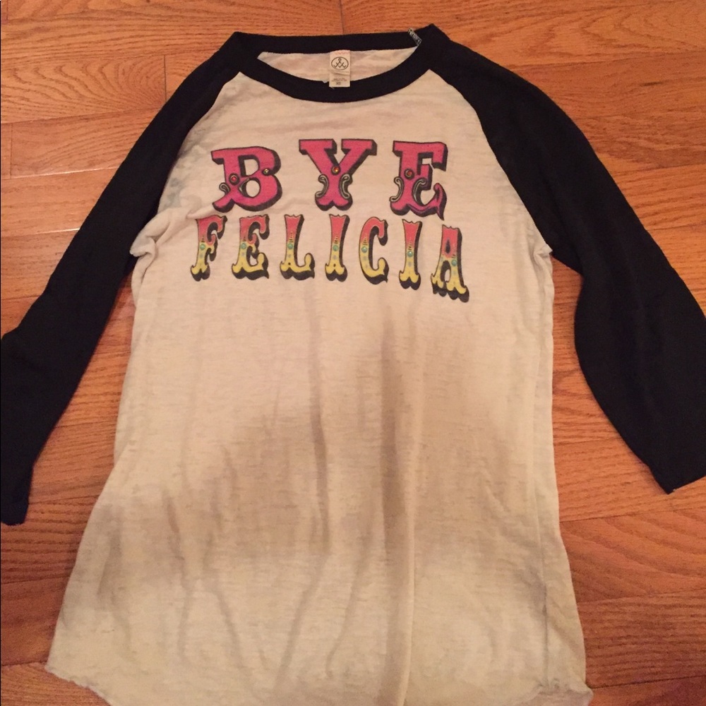"BYE Felicia" Three Quarter Sleeved Shirt