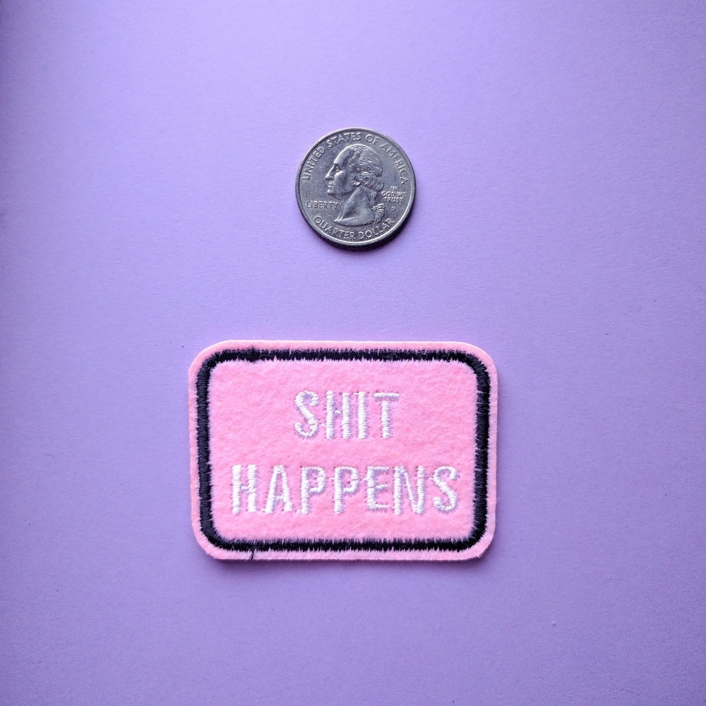 Shit happens iron on patch