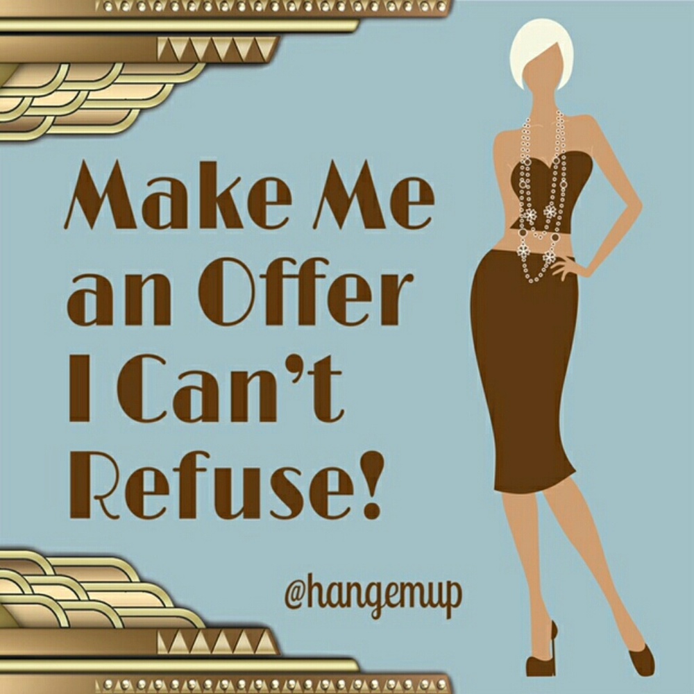 Make me an offer I can't refuse!