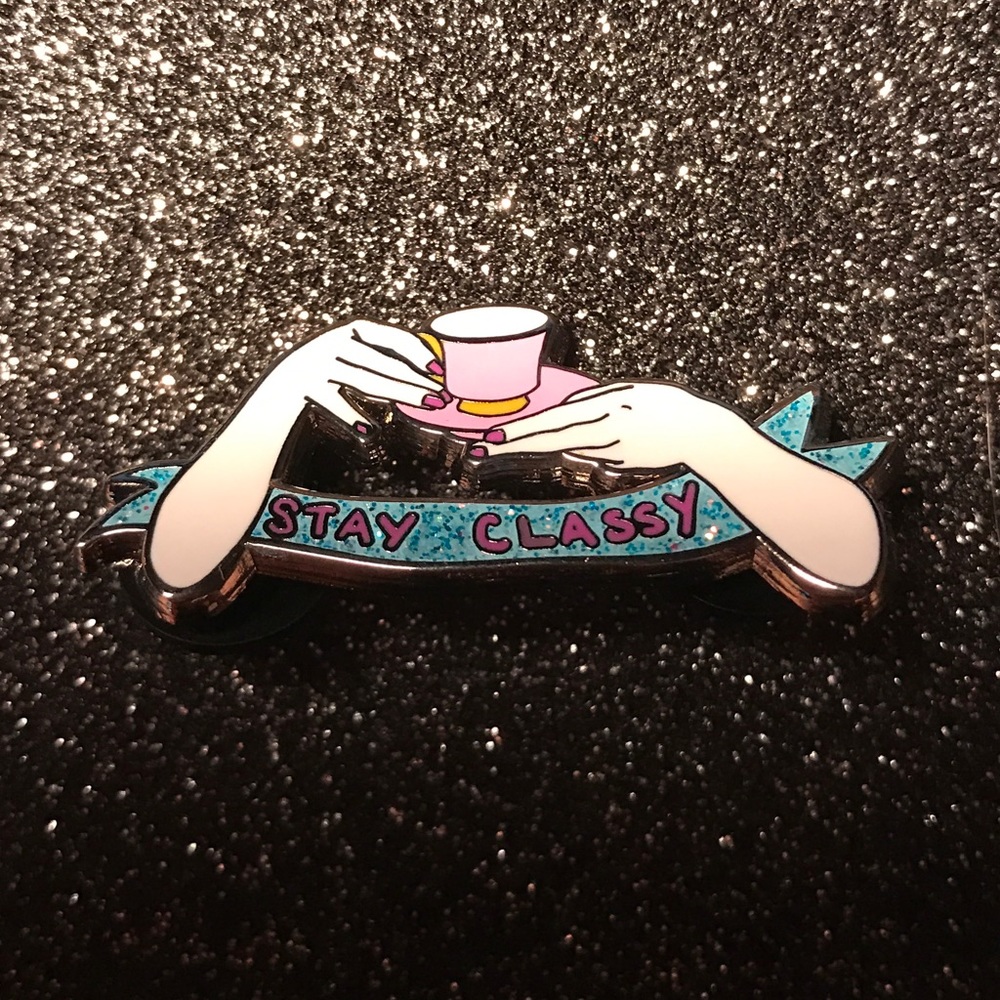 STAY CLASSY hard enamel pin
