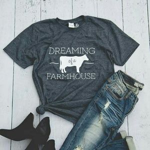 Dreaming Of A Farmhouse T Shirt Top Fixer Upper