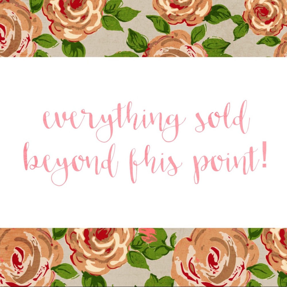 Everything sold beyond this point!