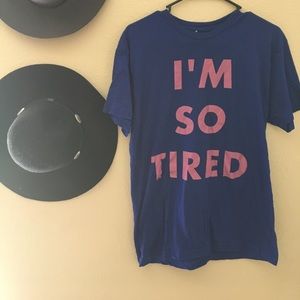 Hello Apparel "I'm So Tired" tee