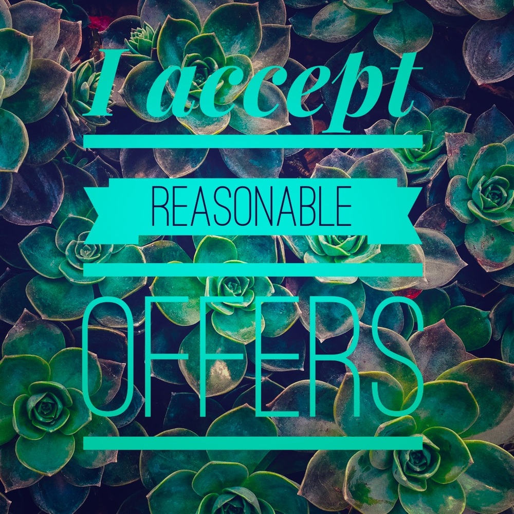 I accept reasonable offers. 😉